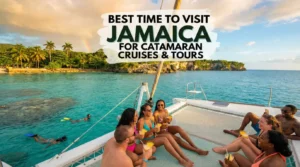 Best Time to Visit Jamaica for Catamaran Cruises & Boat Tours (Weather + Tips)